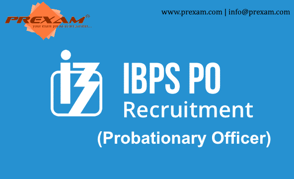 IBPS PO RECRUITMENT - Probationary Officer