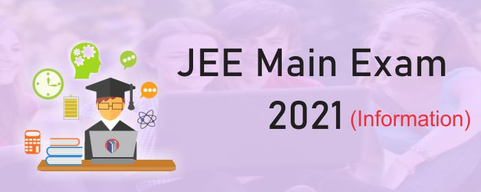 jee mains exam 2021 information